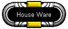 House Ware
